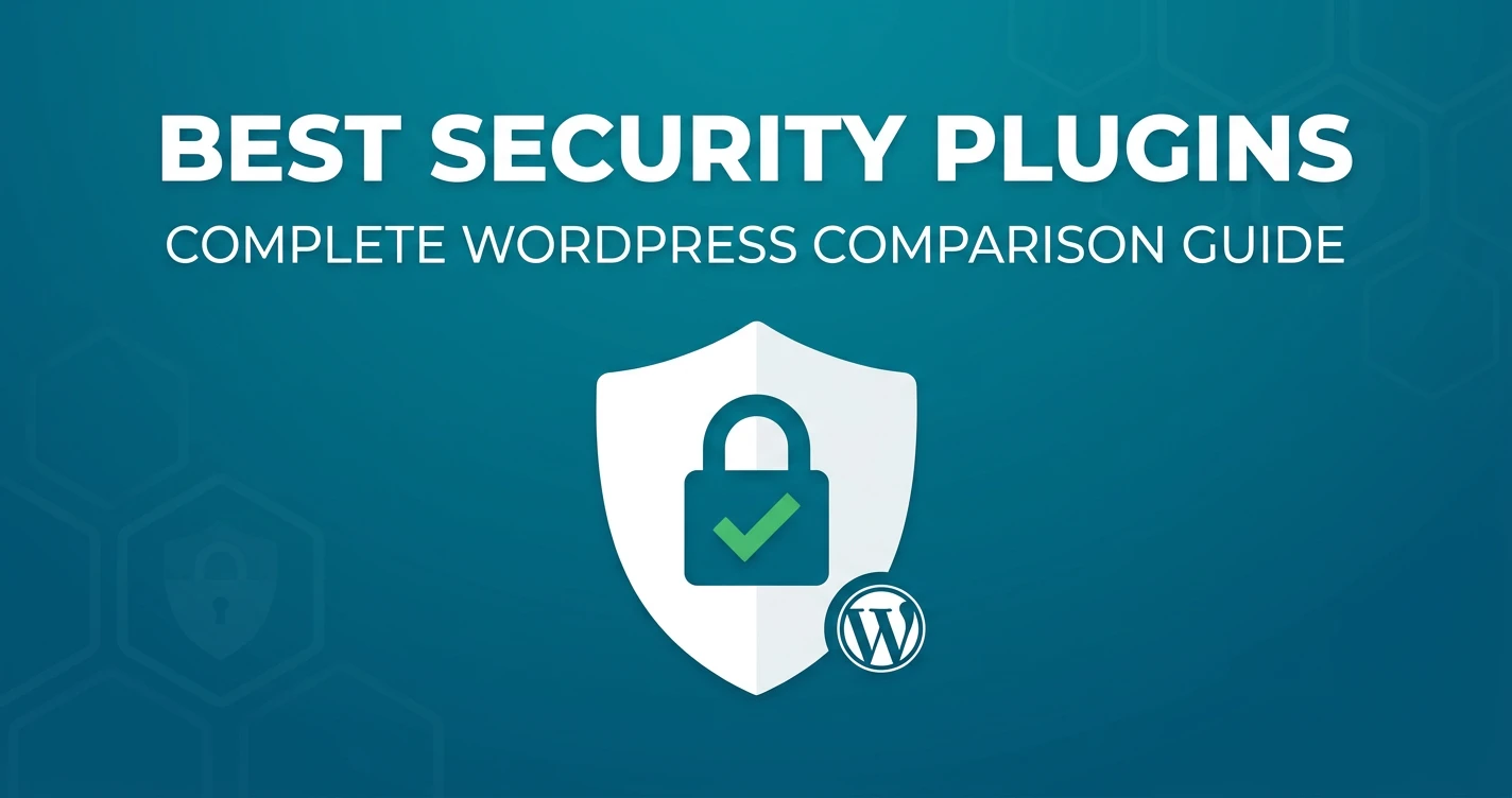 Best WordPress Security Plugins in 2025: Complete Comparison Guide